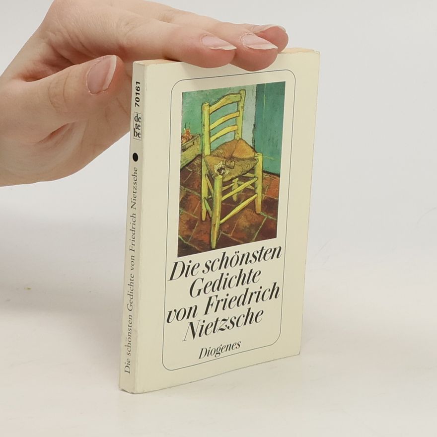 Anton Friedrich Die schönsten Gedichte von Friedrich Nietzsche