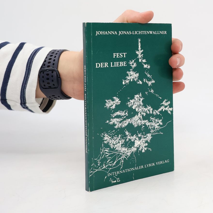 Johanna Jonas-Lichtenwallner Fest der Liebe