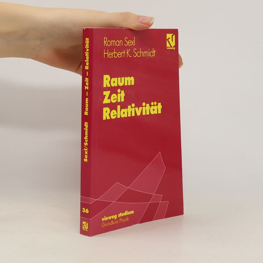 Herbert Kurt Schmidt Vieweg Studium Grundkurs Physik - 36: Raum, Zeit, Relativität