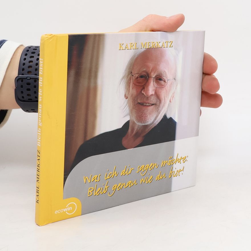 Karl Merkatz Was ich dir sagen möchte - Bleib wie du bist