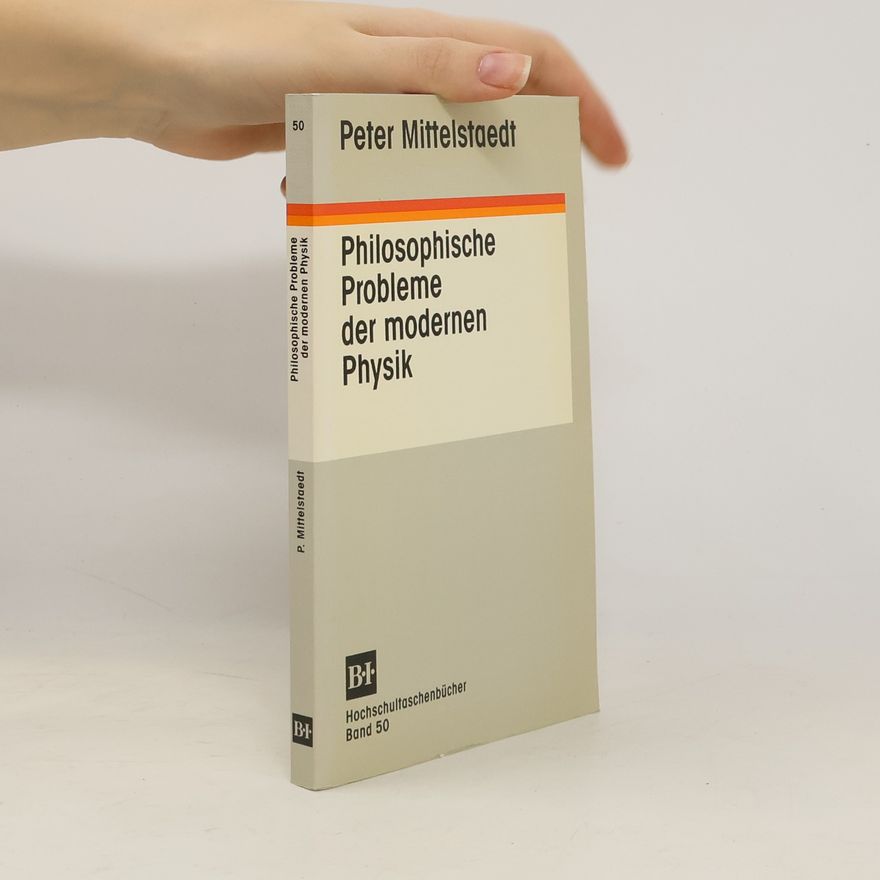 Peter Mittelstaedt Hochschultaschenbücher - 50: Philosophische Probleme der modernen Physik