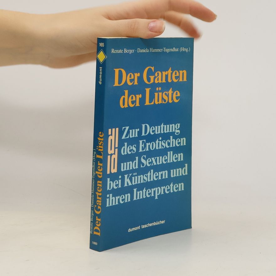 Daniela Hammer-Tugendhat Der Garten der Lüste
