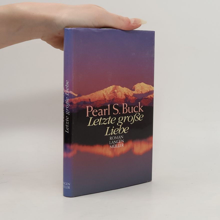 Pearl S. Buck Letzte große Liebe