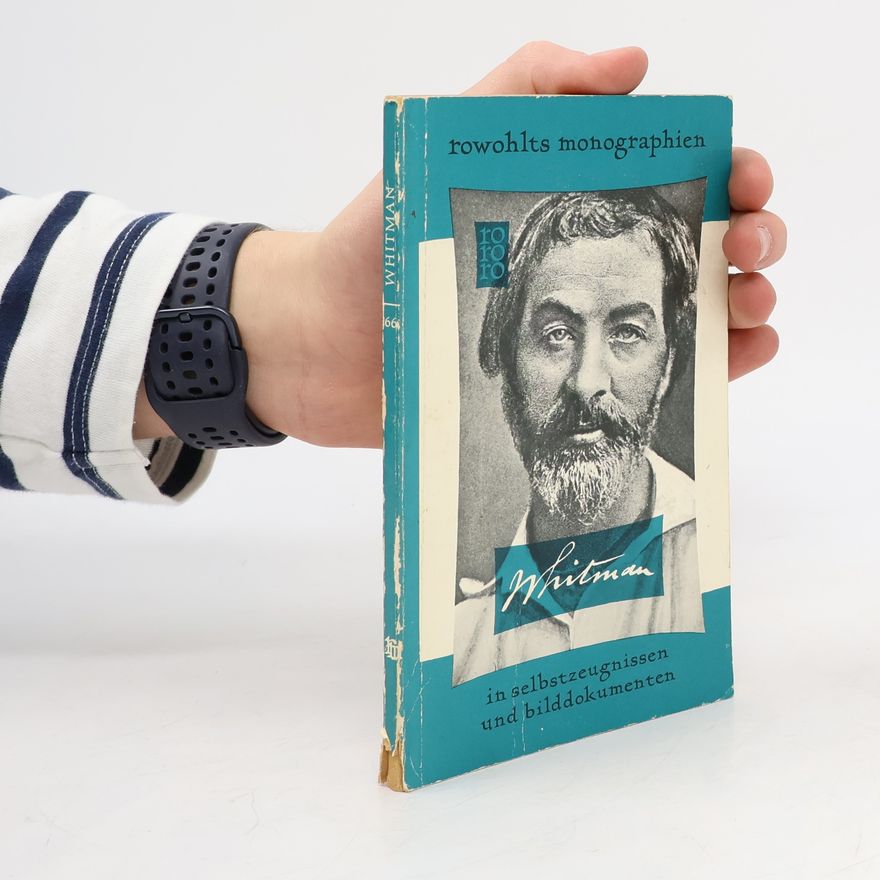 Gay Wilson Allen Walt Whitman in Selbstzeugnissen und Bilddokumenten