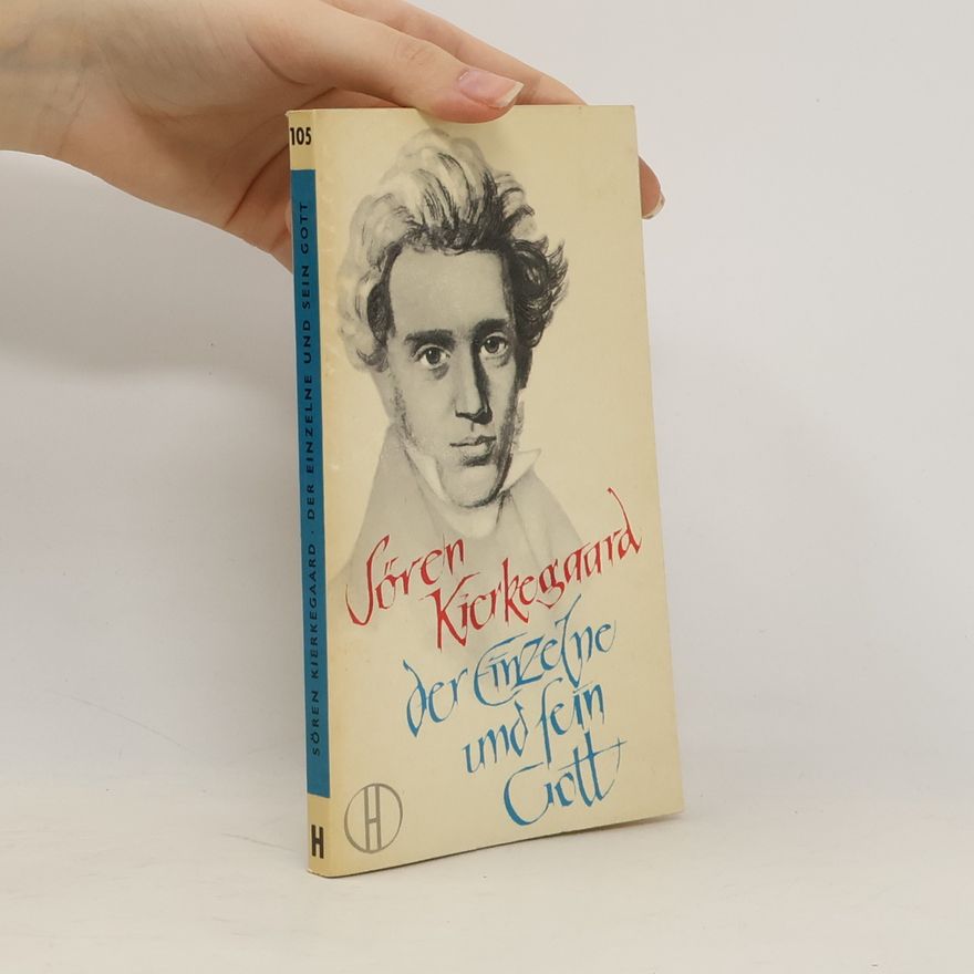 Søren Kierkegaard Der Einzelne und sein Gott