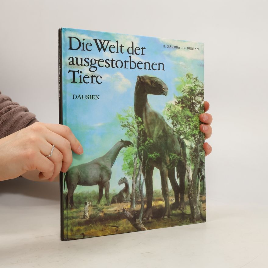 Bořivoj Záruba Die Welt der ausgestorbenen Tiere