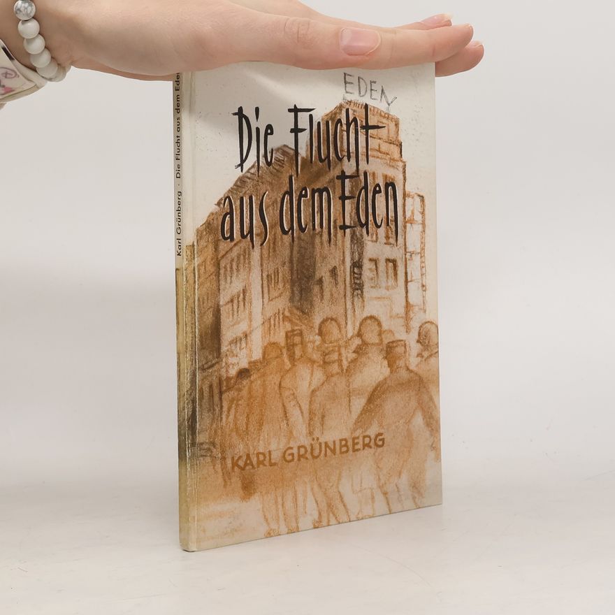 Karl Grünberg Die Flucht aus dem Eden