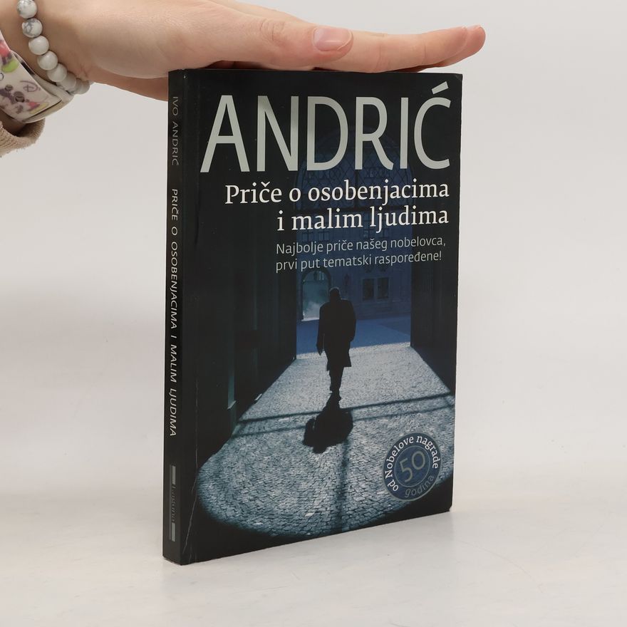 Ivo Andrić Priče o osobenjacima i malim ljudima