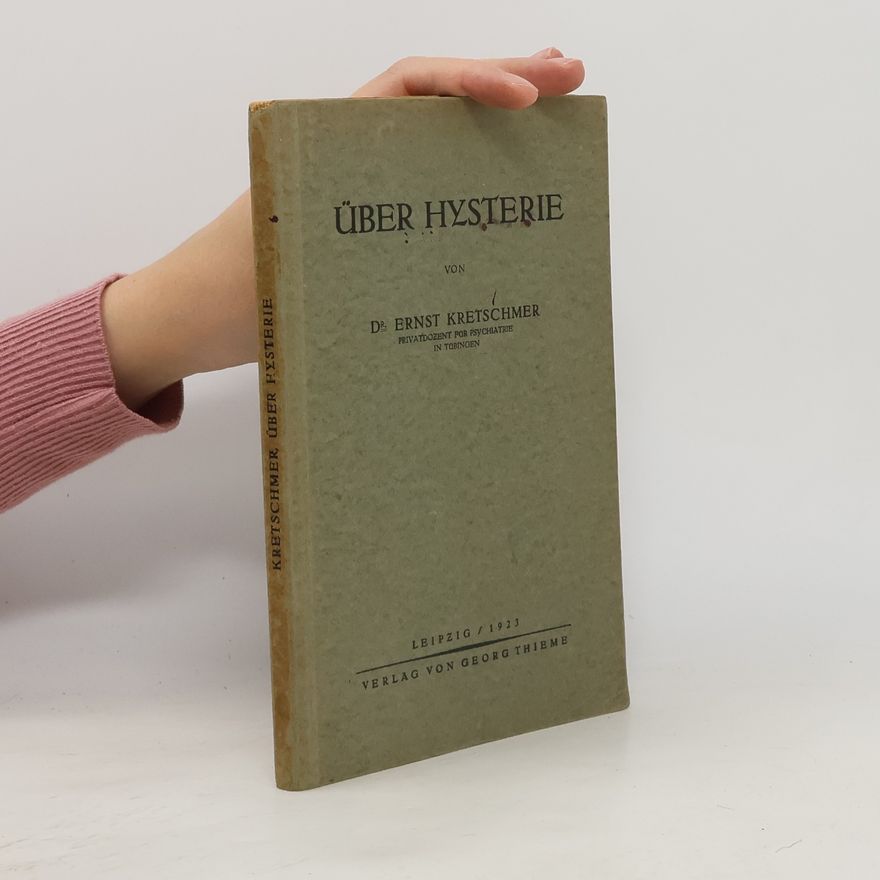 Ernst Kretschmer Über Hysterie