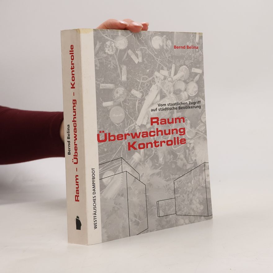 Bernd Belina Raum, Überwachung, Kontrolle