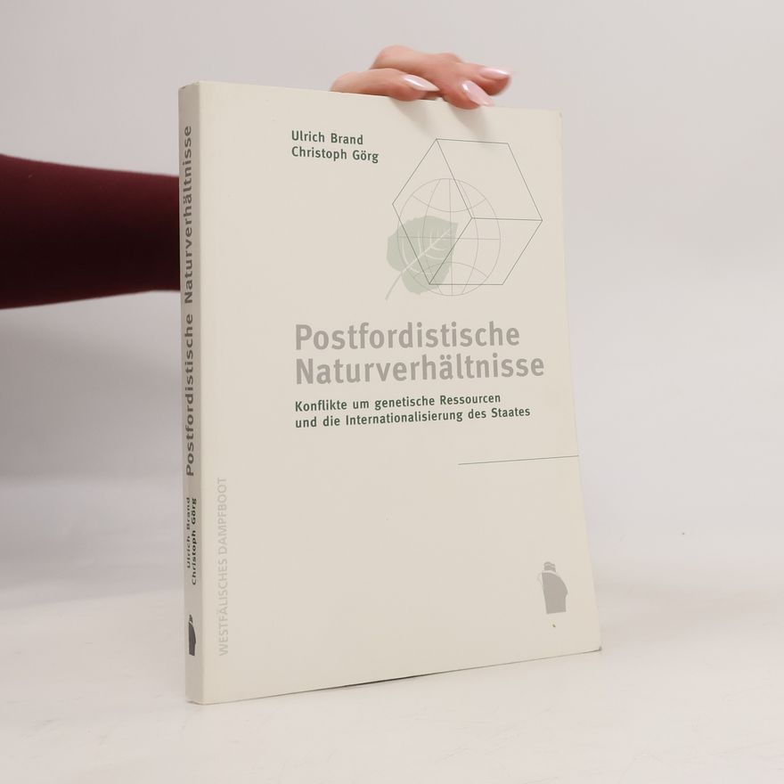 Christoph Görg Postfordistische Naturverhältnisse