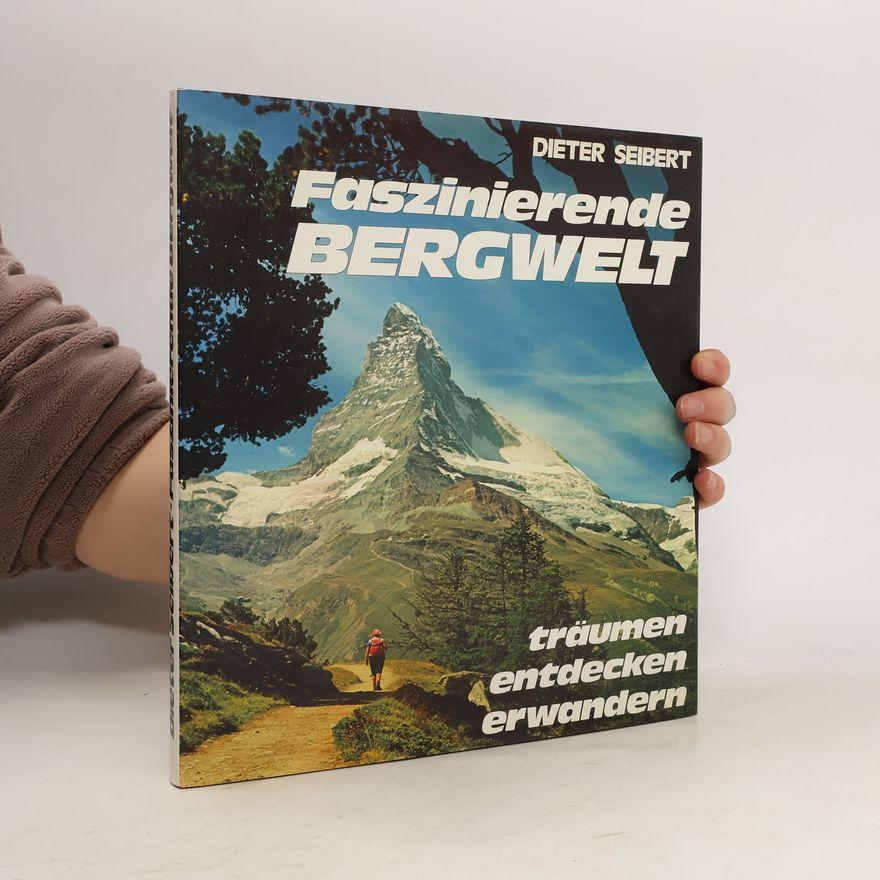 Dieter Seibert Faszinierende Bergwelt
