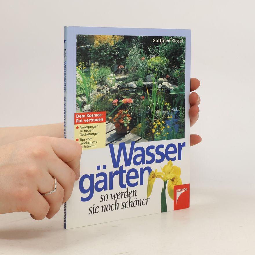 Gottfried Klösel Wassergärten - so werden sie noch schöner