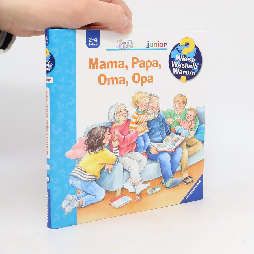 Andrea Erne Mama, Papa, Oma, Opa / Wieso? Weshalb? Warum? Junior Bd.39
