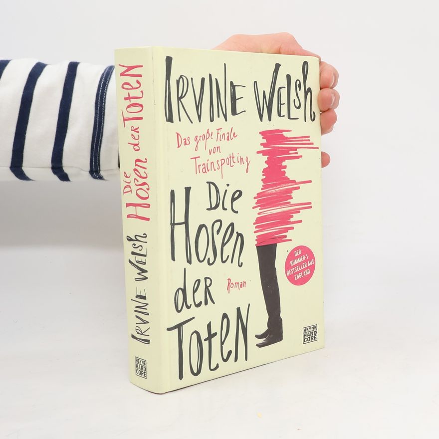 Irvine Welsh Die Hosen der Toten