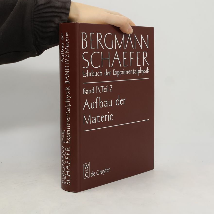Peter Schaefer Lehrbuch der Experimentalphysik - Band 4, Teil 2: Aufbau der Materie