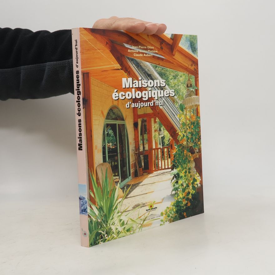 Antoine Bosse-Platière Maisons écologiques d'aujourd'hui