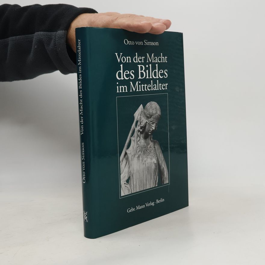 Otto von Simson Von der Macht des Bildes im Mittelalter
