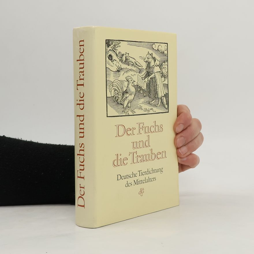 Wolfgang Spiewok Der Fuchs und die Trauben. Deutsche Tierdichtung der Mittelalters