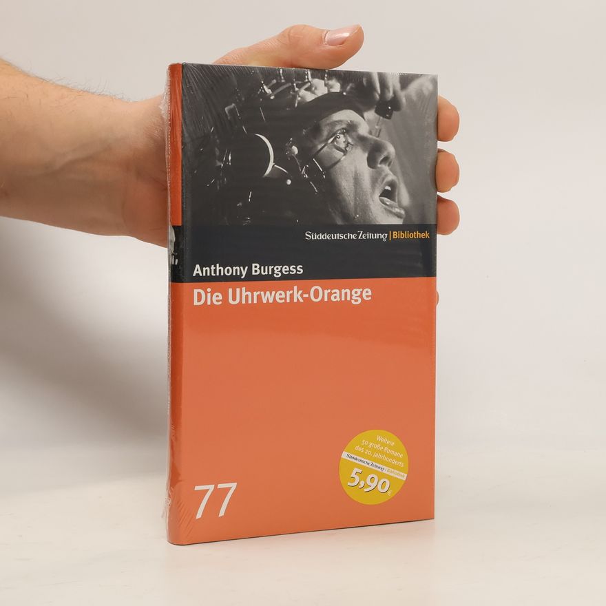 Anthony Burgess Die Uhrwerk-Orange