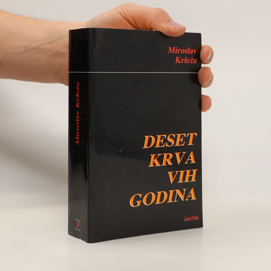 Miroslav Krleža Deset krvavih godina i drugi politicki eseji