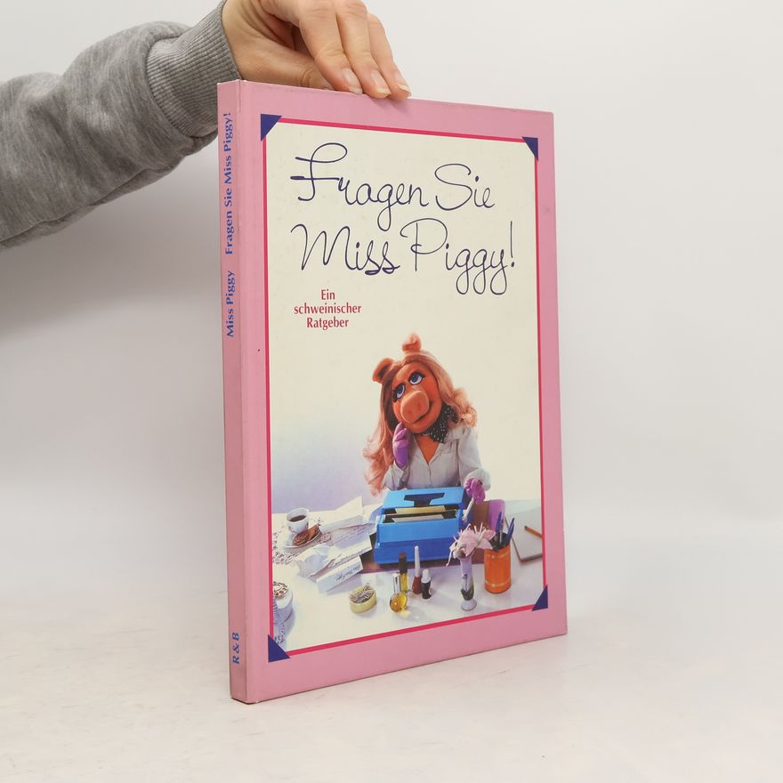 Henry N. Beard Fragen Sie Miss Piggy!