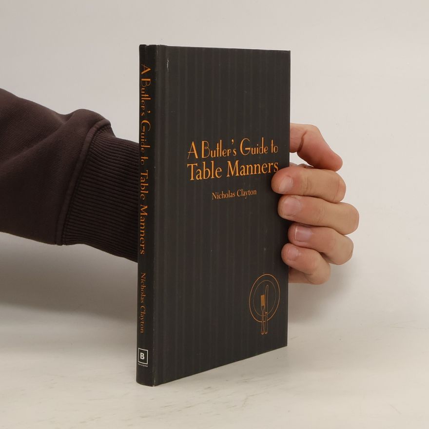 Nicholas Clayton A Butler's Guide to Table Manners