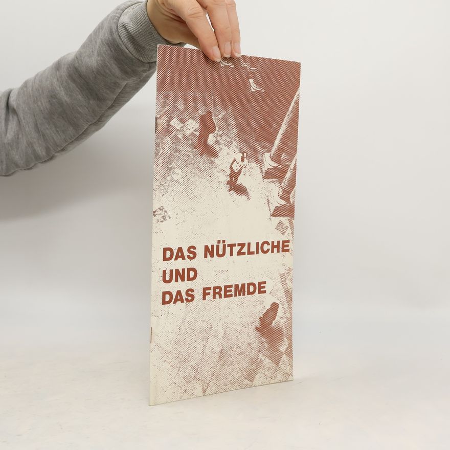 Various authors Das Nützliche und das Fremde