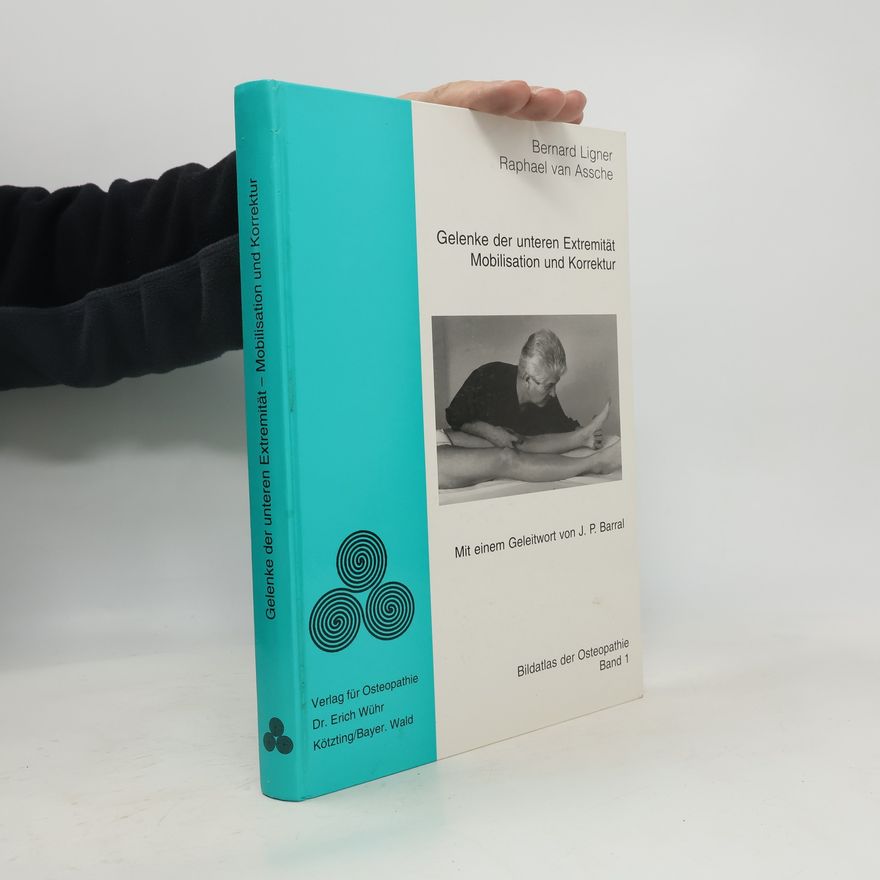 Raphael van Assche Bildatlas der Osteopathie - 1: Gelenke der unteren Extremität