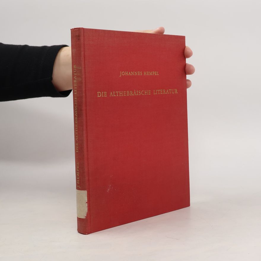Johannes Hempel Die althebräische Literatur und ihr hellenistisch-jüdisches Nachleben