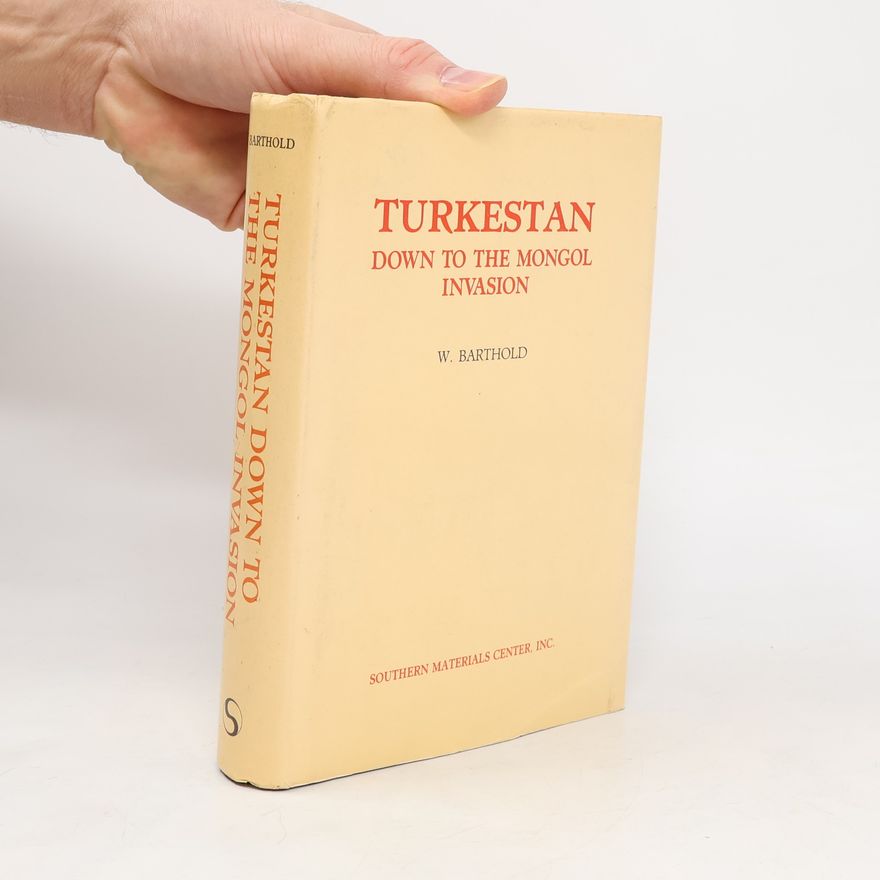 W. Barthold Turkestan Down to the Mongol Invasion