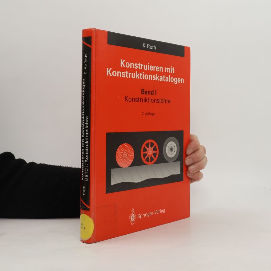 Karl Heinz Roth Konstruieren mit Konstruktionskatalogen. Band I