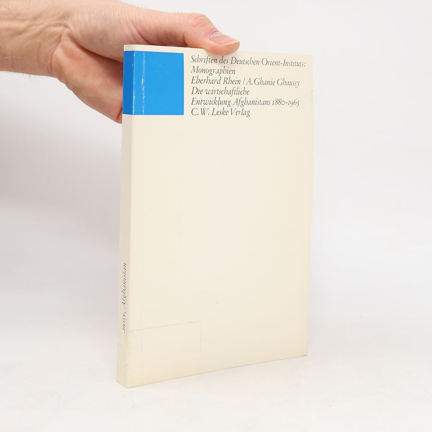 Eberhard Rhein Der wirtschaftliche. Entwicklung Afghanistans 1880-1965