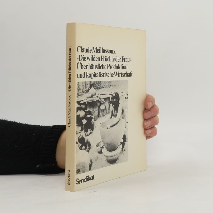Claude Meillassoux Die wilden Früchte der Frau