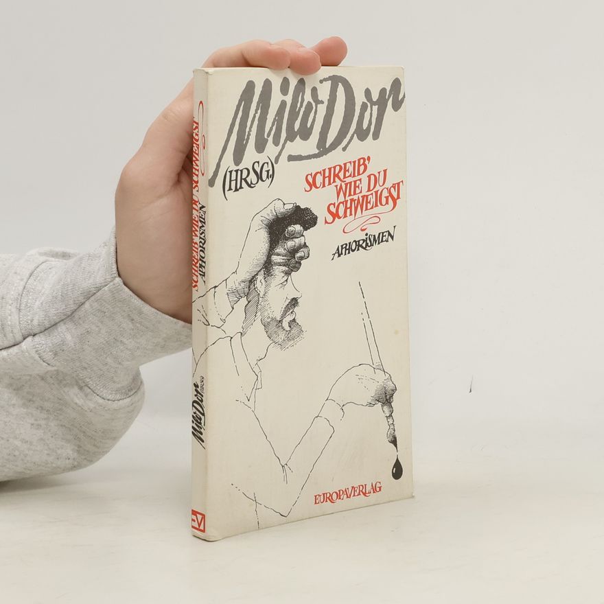 Milo Dor Schreib wie du schweigst