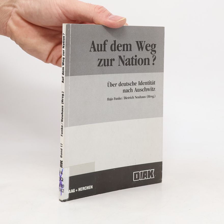 Dietrich Neuhaus Schriftenreihe des Deutsch-Israelischen Arbeitskreises für Frieden im Nahen Osten e.V - 17: Auf dem Weg zur Nation?