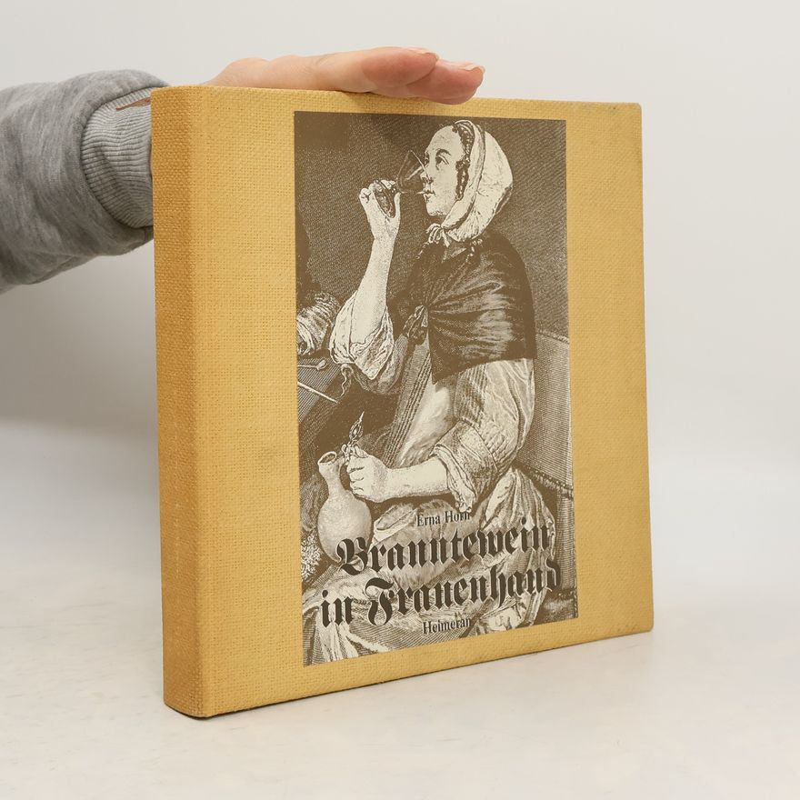 Erna Horn Branntewein in Frauenhand