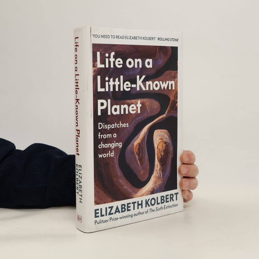 Elizabeth Kolbert Life on a Little Known Planet