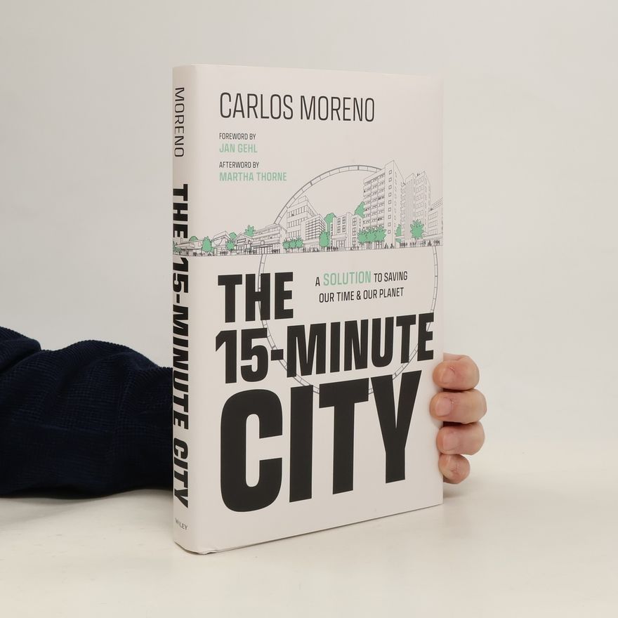 Carlos Moreno The 15-Minute City
