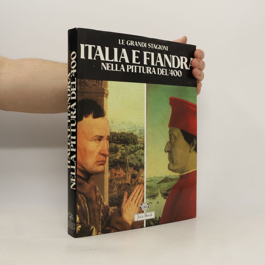 Liana Castelfranchi Vegas Italia e Fiandre nella pittura del '400