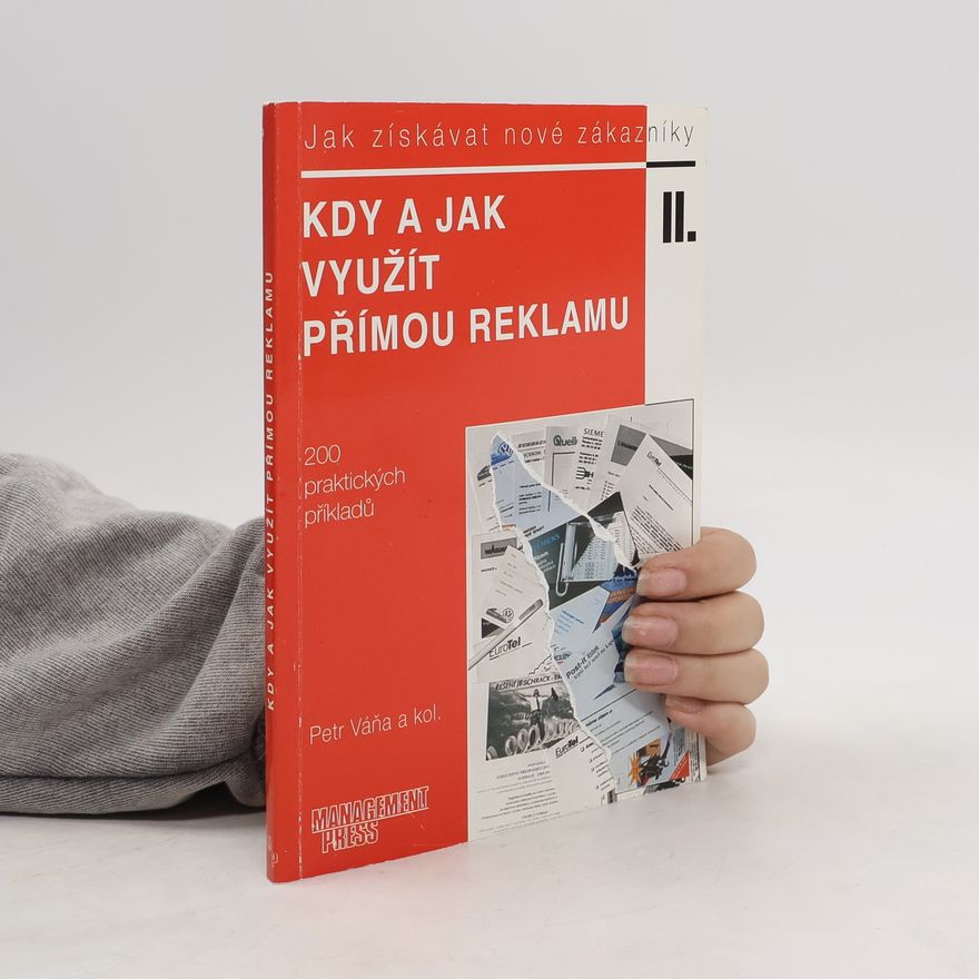 Petr Váňa Jak získávat nové zákazníky II., Kdy a jak využít přímou reklamu