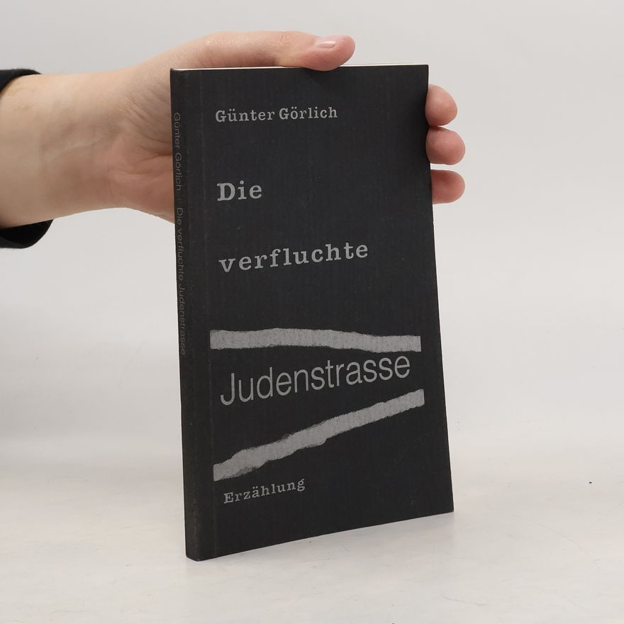 Günter Görlich Die verfluchte Judenstrasse