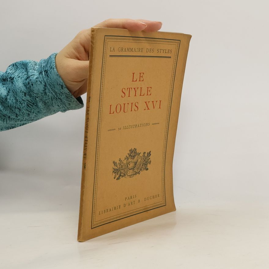 Henry Martin Le grammaire des styles. Le style Louis XVI.