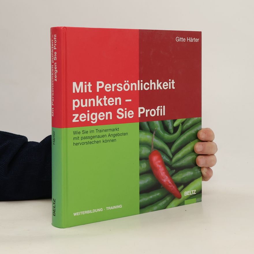 Gitte Härter Mit Persönlichkeit punkten – zeigen Sie Profil