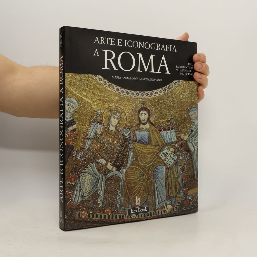 Serena Romano Arte e iconografia a Roma dal tardoantico alla fine del Medioevo