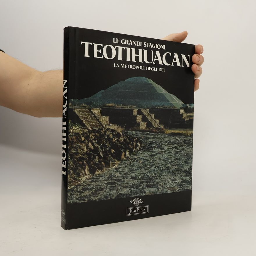 Eduardo Matos Moctezuma Corpus precolombiano: Teotihuacan. La metropoli degli dei