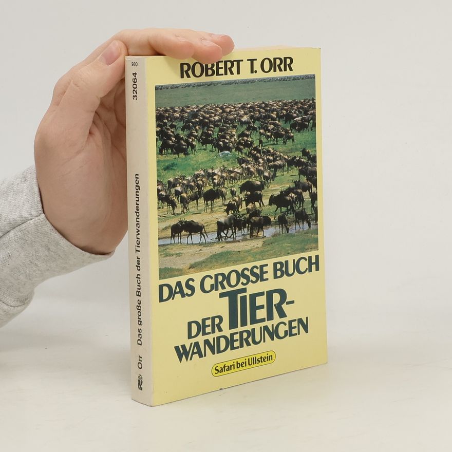 Robert Thomas Orr Das große Buch der Tierwanderungen