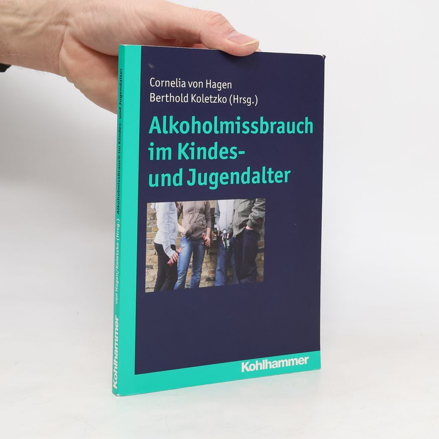 Cornelia von Hagen Alkoholmissbrauch im Kindes- und Jugendalter