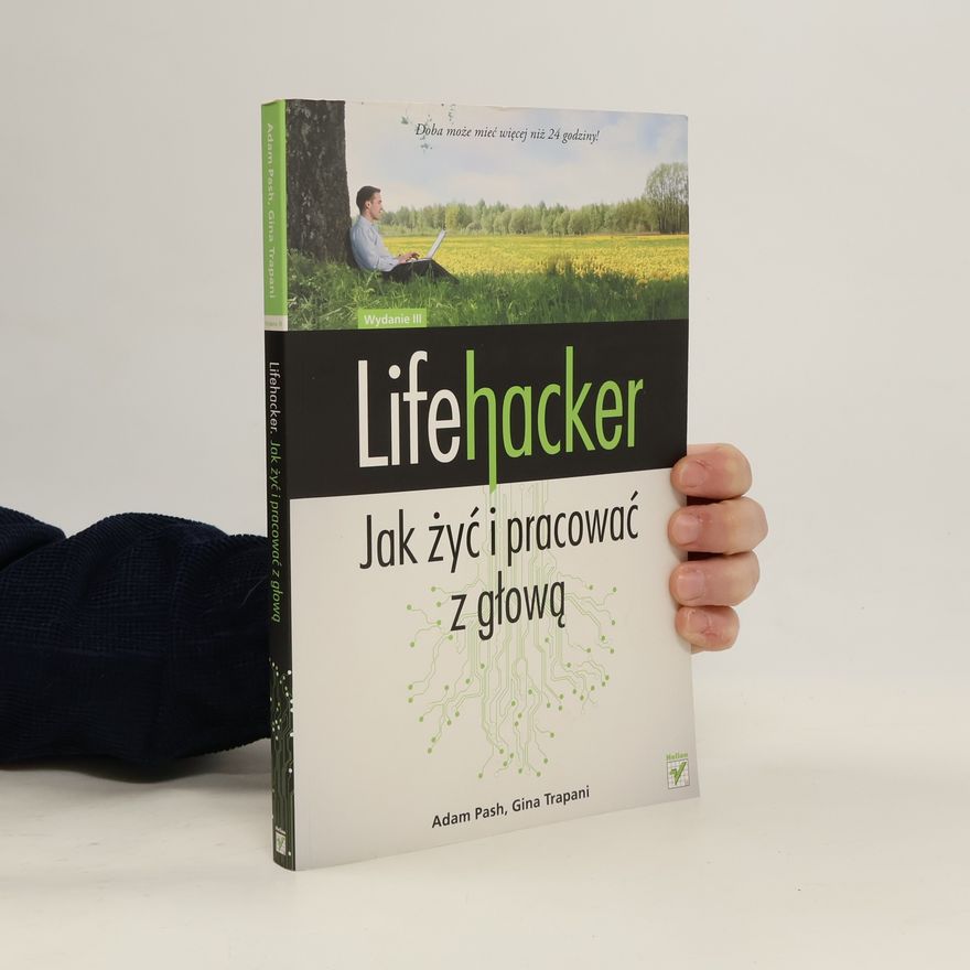 Piotr Cieślak Lifehacker Jak żyć i pracować z głową - Wydanie III