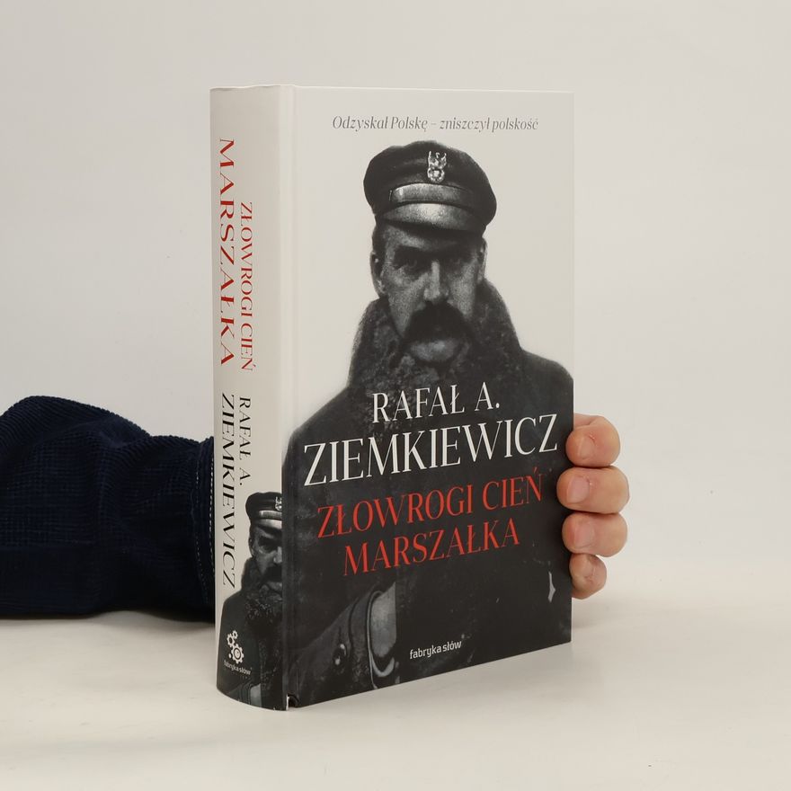 Rafał Ziemkiewicz Złowrogi cień Marszałka